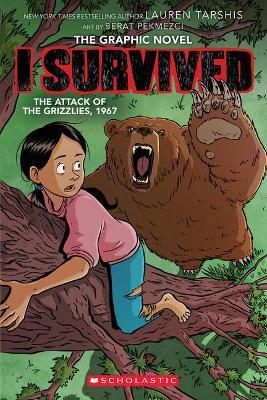 I Survived the Attack of the Grizzlies, 1967 (I Survived Graphic Novel #5) - Lauren Tarshis