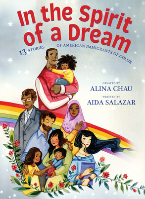 In the Spirit of a Dream: 13 Stories of American Immigrants of Color - Aida Salazar