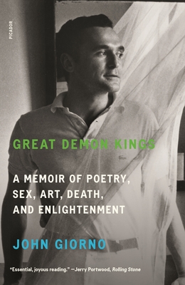 Great Demon Kings: A Memoir of Poetry, Sex, Art, Death, and Enlightenment - John Giorno