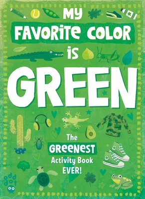 My Favorite Color Activity Book: Green - Odd Dot
