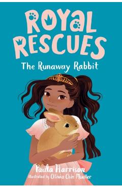 Royal Rescues #6: The Runaway Rabbit - Paula Harrison