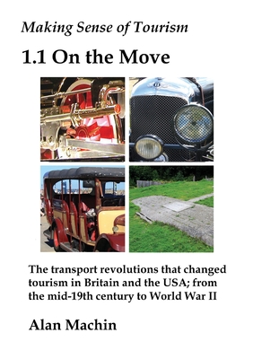 Making Sense of Tourism: 1.1 On the Move - Alan Machin