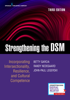 Strengthening the Dsm, Third Edition: Incorporating Intersectionality, Resilience, and Cultural Competence - Betty Garcia