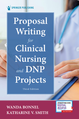 Proposal Writing for Clinical Nursing and Dnp Projects, Third Edition - Wanda Bonnel