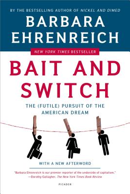 Bait and Switch: The (Futile) Pursuit of the American Dream - Barbara Ehrenreich