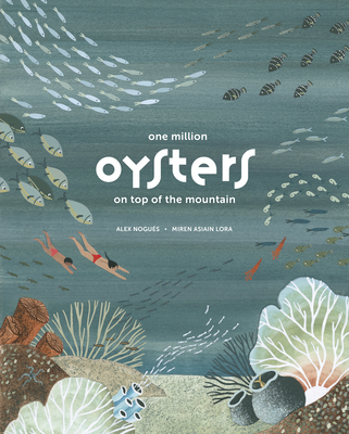 One Million Oysters on Top of the Mountain - Alex Nogu�s