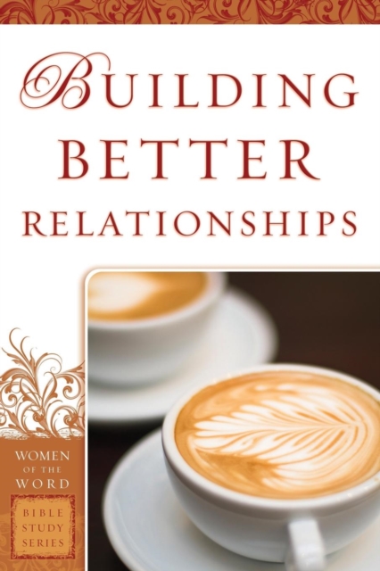 Building Better Relationships - Bobbie Yagel