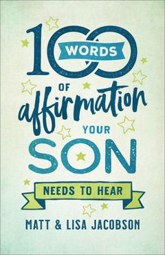 Coperta cărții '100 Words of Affirmation Your Son Needs to Hear - Matt Jacobson'