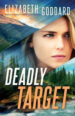 Deadly Target - Elizabeth Goddard