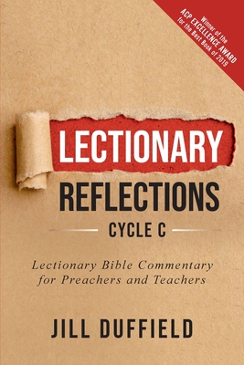 Lectionary Reflections, Cycle C: Lectionary Bible Commentary for Preachers and Teachers - Jill Duffield