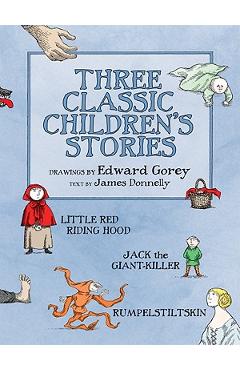 Poza produsului Three Classic Children's Stories: Little Red Riding Hood, Jack the Giant-Killer, and Rumpelstiltskin - James Kevin Donnelly