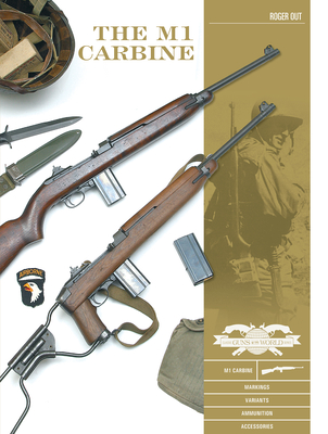 The M1 Carbine: Variants, Markings, Ammunition, Accessories - Roger Out
