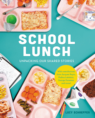 School Lunch: Unpacking Our Shared Stories - Lucy Schaeffer