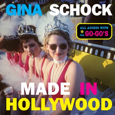 Made in Hollywood: All Access with the Go-Go's - Gina Schock