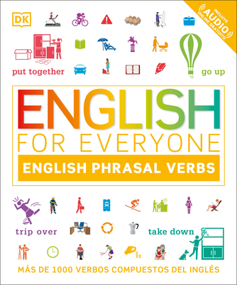 English for Everyone English Phrasal Verbs: M�s de 1000 Verbos Compuestos del Ingl�s - Dk