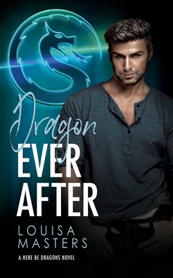 Dragon Ever After - Louisa Masters