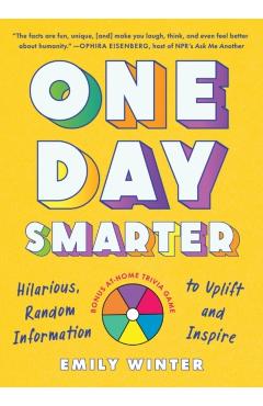 One Day Smarter: Hilarious, Random Information to Uplift and Inspire - Emily Winter