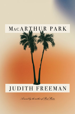 MacArthur Park - Judith Freeman