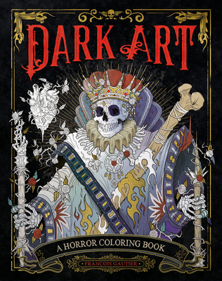 Dark Art: A Horror Coloring Book - Fran�ois Gautier