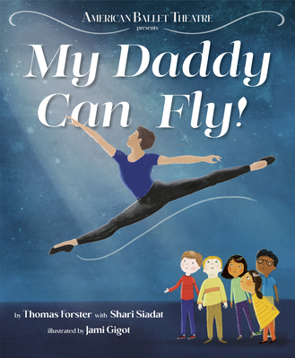 My Daddy Can Fly! (American Ballet Theatre) - Thomas Forster