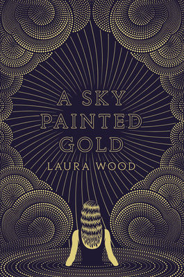 A Sky Painted Gold - Laura Wood
