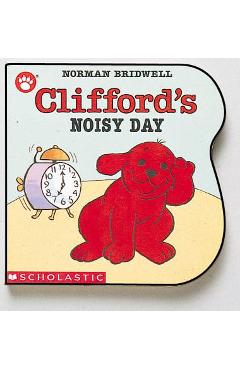 Coperta cărții 'Clifford's Noisy Day - Norman Bridwell'