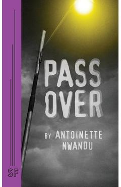 Poza produsului Pass Over - Antoinette Nwandu