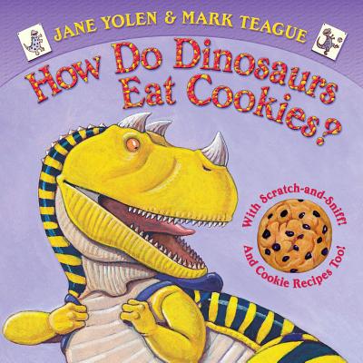 How Do Dinosaurs Eat Cookies? - Jane Yolen