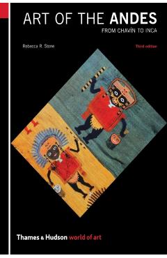 Art of the Andes: From Chavn to Inca - Rebecca R. Stone