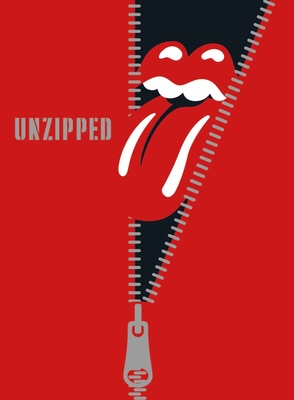 The Rolling Stones: Unzipped - The Rolling Stones
