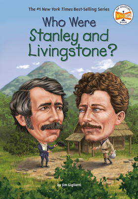 Who Were Stanley and Livingstone? - Jim Gigliotti