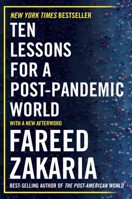 Ten Lessons for a Post-Pandemic World - Fareed Zakaria