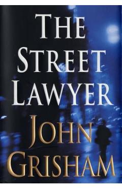 Coperta cărții 'The Street Lawyer - John Grisham'