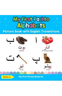 My First Pashto Alphabets Picture Book with English Translations: Bilingual Early Learning & Easy Teaching Pashto Books for Kids - Gzifa S