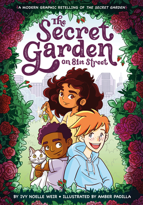 The Secret Garden on 81st Street: A Modern Graphic Retelling of the Secret Garden - Ivy Noelle Weir