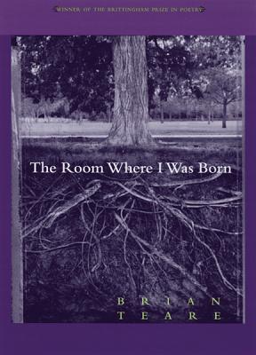 Coperta cărții 'The Room Where I Was Born - Brian Teare'