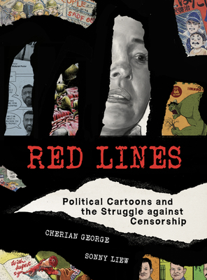 Red Lines: Political Cartoons and the Struggle Against Censorship - Cherian George