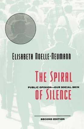 The Spiral of Silence: Public Opinion--Our Social Skin - Elisabeth Noelle-neumann