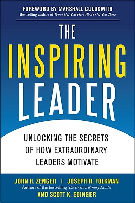 The Inspiring Leader: Unlocking the Secrets of How Extraordinary Leaders Motivate - John Zenger
