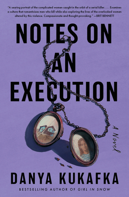 Notes on an Execution - Danya Kukafka
