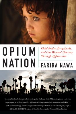 Opium Nation - Fariba Nawa