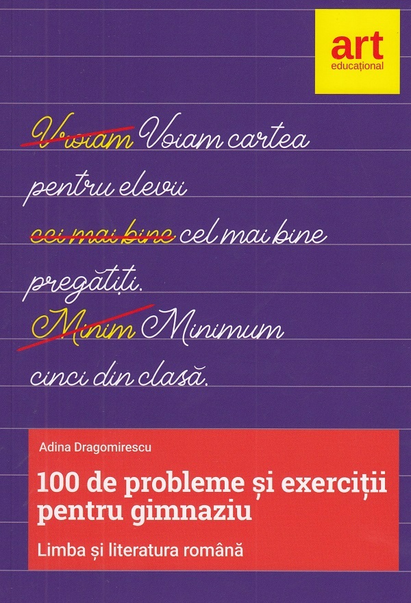 Limba romana. 100 de probleme si exercitii pentru gimnaziu - Adina Dragomirescu