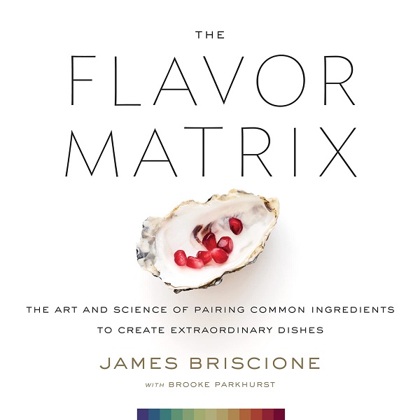 The Flavor Matrix - James Briscione, Brooke Parkhurst