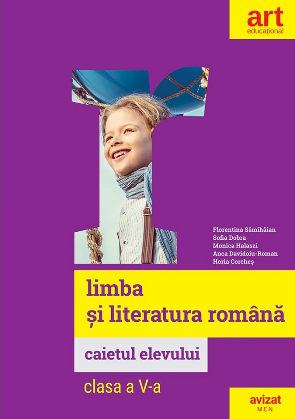 Limba romana - Clasa 5 - Caietul elevului - Florentina Samihaian, Sofia Dobra, Monica Halaszi, Anca Davidoiu-Roman, Horia Corches
