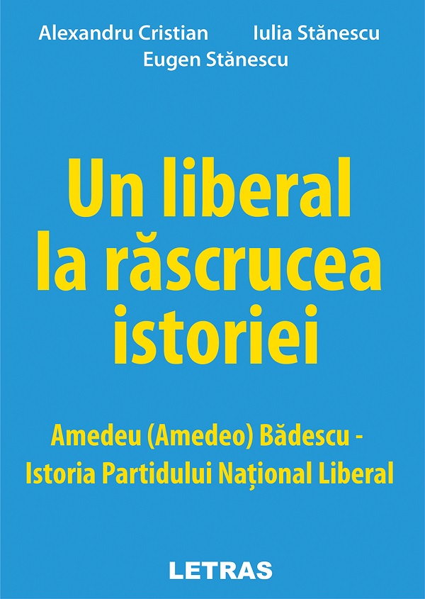 eBook Un liberal la rascrucea istoriei - Cristian Alexandru, Stanescu Iulia, Eugen Stanescu