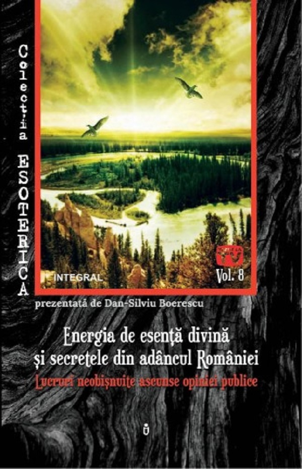 Esoterica Vol.8: Energia de esenta divina si secretele din adancul Romaniei - Dan-Silviu Boerescu