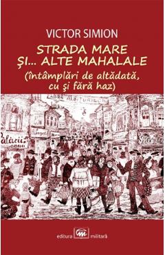 Coperta cărții 'Strada Mare și... alte mahalale - Victor Simion'