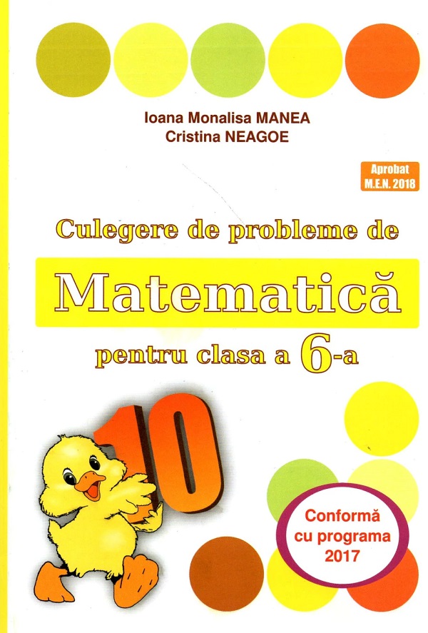 Matematica - Clasa 6 - Culegere de probleme - Ioana Monalisa Manea, Cristina Neagoe