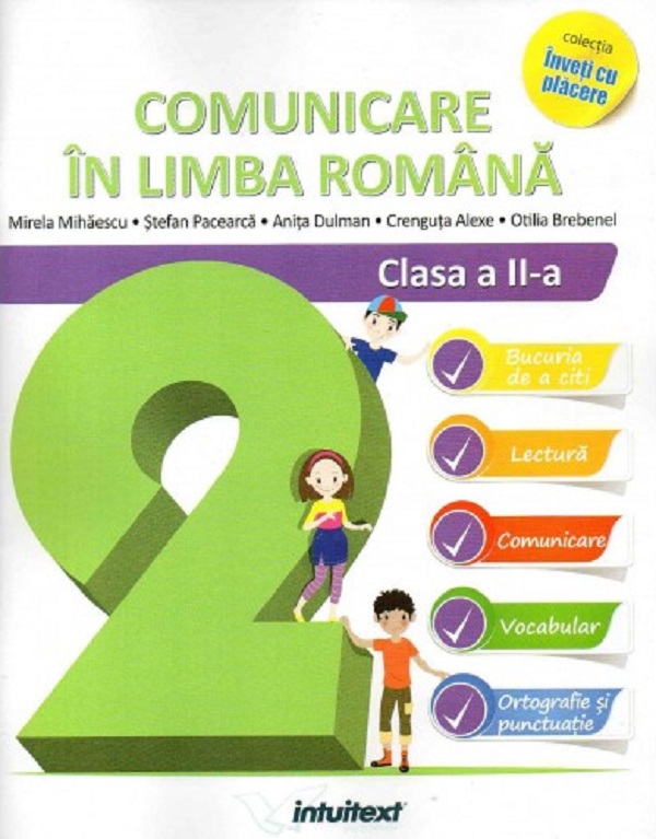 Comunicare in limba romana - Clasa 2 -  Mirela Mihaescu, Stefan Pacearca, Anita Dulman, Crenguta Alexe, Otilia Brebenel