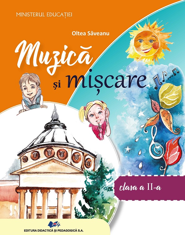 Muzica si miscare - Clasa 2 - Manual - Oltea Saveanu